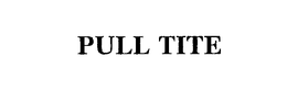 PULL TITE trademark