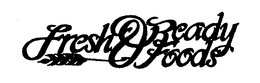 FRESH & READY FOODS trademark