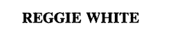 REGGIE WHITE trademark