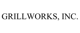 GRILLWORKS, INC. trademark
