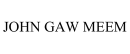 JOHN GAW MEEM trademark