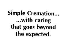 SIMPLE CREMATION......WITH CARING THAT GOES BEYOND THE EXPECTED. trademark