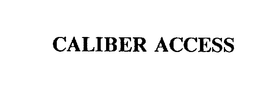 CALIBER ACCESS trademark