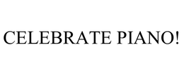 CELEBRATE PIANO! trademark