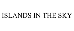 ISLANDS IN THE SKY trademark