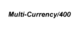 MULTI-CURRENCY/400 trademark