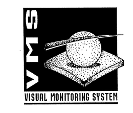 VMS VISUAL MONITORING SYSTEM trademark
