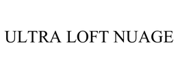 ULTRA LOFT NUAGE trademark