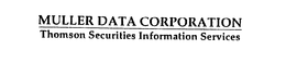 MULLER DATA CORPORATION THOMSON SECURITIES INFORMATION SERVICES trademark