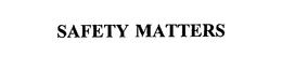SAFETY MATTERS trademark