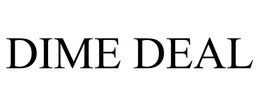 DIME DEAL trademark