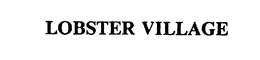 LOBSTER VILLAGE trademark