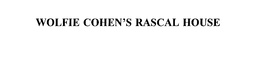 WOLFIE COHEN'S RASCAL HOUSE trademark