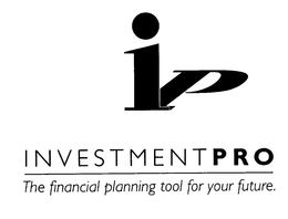 IP INVESTMENT PRO THE FINANCIAL PLANNING TOOL FOR YOUR FUTURE. trademark