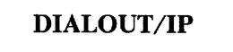 DIALOUT/IP trademark