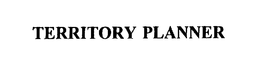 TERRITORY PLANNER trademark