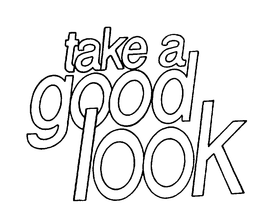 . . . . . . . . . . TAKE A GOOD LOOK trademark
