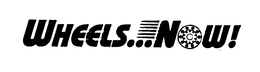 WHEELS...NOW! trademark