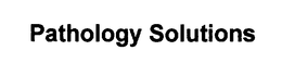 PATHOLOGY SOLUTIONS trademark