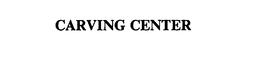 CARVING CENTER trademark