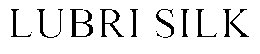 LUBRI SILK trademark