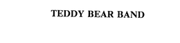 TEDDY BEAR BAND trademark