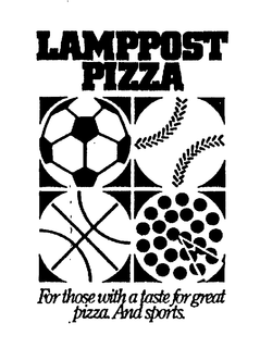 LAMPPOST PIZZA FOR THOSE WITH A TASTE FOR GREAT PIZZA. AND SPORTS. trademark