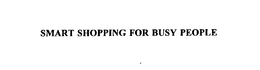 SMART SHOPPING FOR BUSY PEOPLE trademark