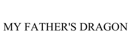 MY FATHER'S DRAGON trademark