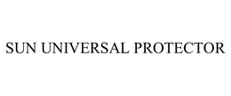 SUN UNIVERSAL PROTECTOR trademark