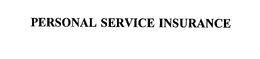 PERSONAL SERVICE INSURANCE trademark