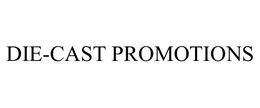 DIE-CAST PROMOTIONS trademark