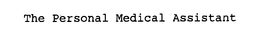 THE PERSONAL MEDICAL ASSISTANT trademark