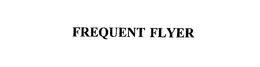 FREQUENT FLYER trademark