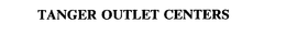 TANGER OUTLET CENTERS trademark