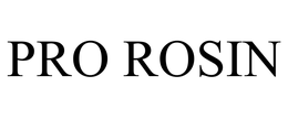 PRO ROSIN trademark