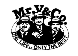 MR. V&CO. ONE LIFE..ONLY THE BEST trademark