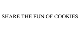 SHARE THE FUN OF COOKIES trademark