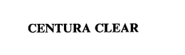 CENTURA CLEAR trademark