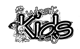 WHAT KIDS SAY trademark