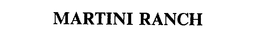 MARTINI RANCH trademark