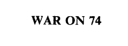 WAR ON 74 trademark