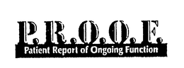 P.R.O.O.F. PATIENT REPORT OF ONGOING FUNCTION trademark