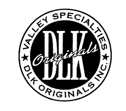 DLK ORIGINALS VALLEY SPECIALTIES DLK ORIGINALS INC. trademark