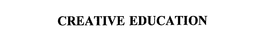 CREATIVE EDUCATION trademark