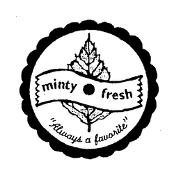 MINTY FRESH "ALWAYS A FAVORITE" trademark