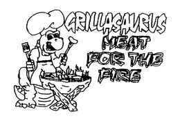 GRILLASAURUS MEAT FOR THE FIRE trademark