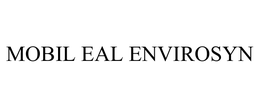 MOBIL EAL ENVIROSYN trademark