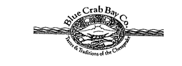 BLUE CRAB BAY CO. TASTES & TRADITIONS OF THE CHESAPEAKE trademark