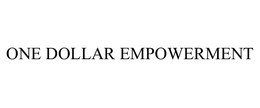 ONE DOLLAR EMPOWERMENT trademark
